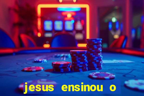 jesus ensinou o segredo da prosperidade